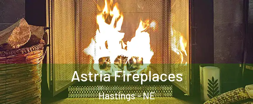  Astria Fireplaces Hastings - NE
