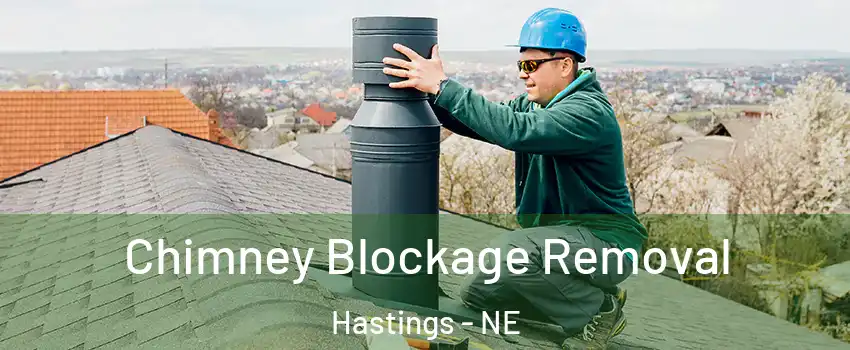 Chimney Blockage Removal Hastings - NE