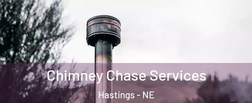  Chimney Chase Services Hastings - NE