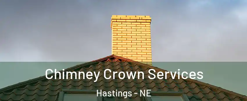 Chimney Crown Services Hastings - NE