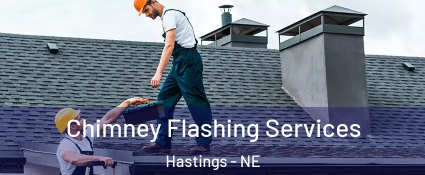  Chimney Flashing Services Hastings - NE