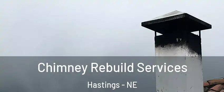  Chimney Rebuild Services Hastings - NE