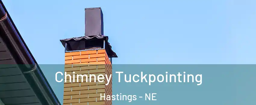  Chimney Tuckpointing Hastings - NE