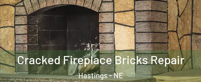  Cracked Fireplace Bricks Repair Hastings - NE