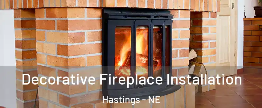  Decorative Fireplace Installation Hastings - NE