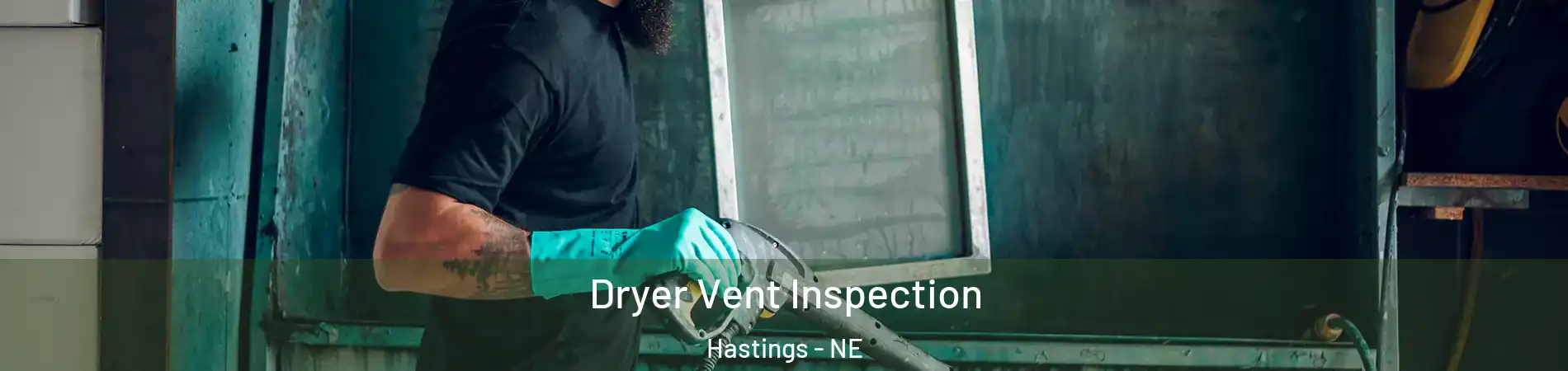  Dryer Vent Inspection Hastings - NE