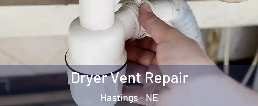  Dryer Vent Repair Hastings - NE