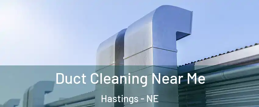  Duct Cleaning Near Me Hastings - NE