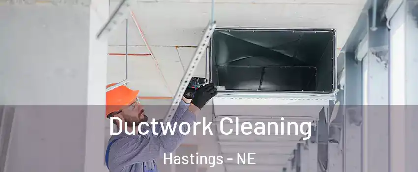  Ductwork Cleaning Hastings - NE