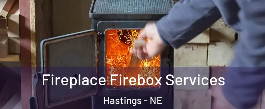  Fireplace Firebox Services Hastings - NE