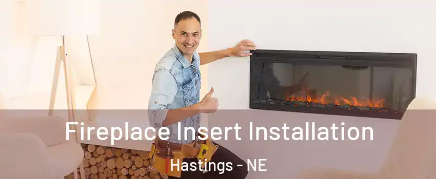  Fireplace Insert Installation Hastings - NE