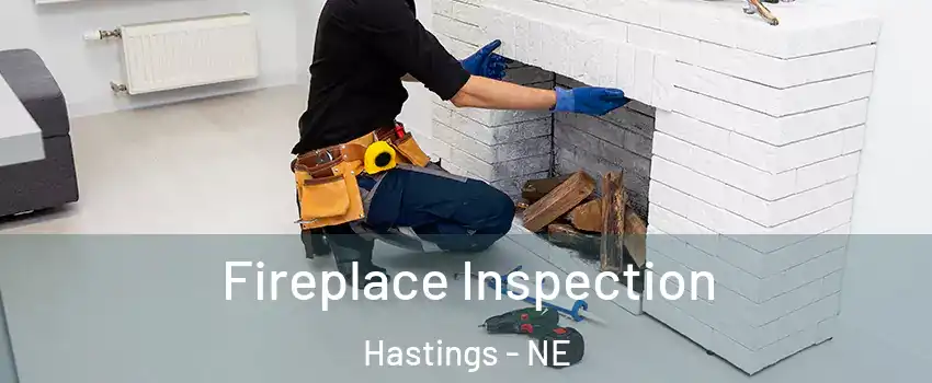  Fireplace Inspection Hastings - NE