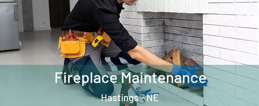  Fireplace Maintenance Hastings - NE