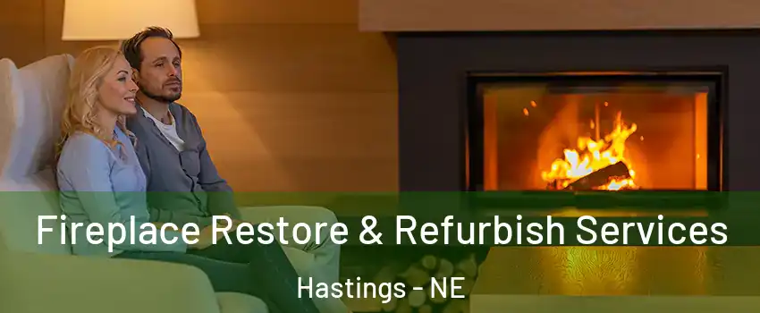  Fireplace Restore & Refurbish Services Hastings - NE