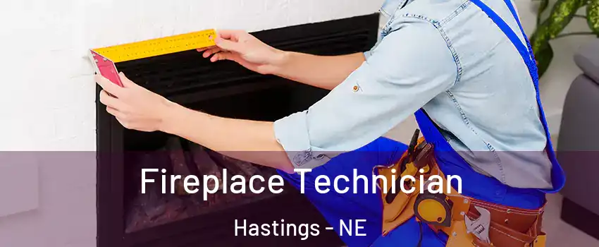  Fireplace Technician Hastings - NE