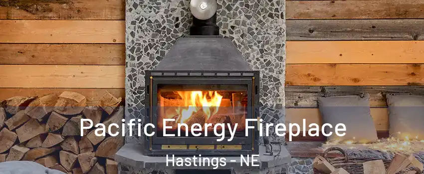  Pacific Energy Fireplace Hastings - NE
