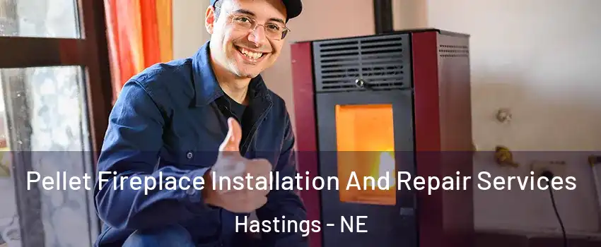  Pellet Fireplace Installation And Repair Services Hastings - NE