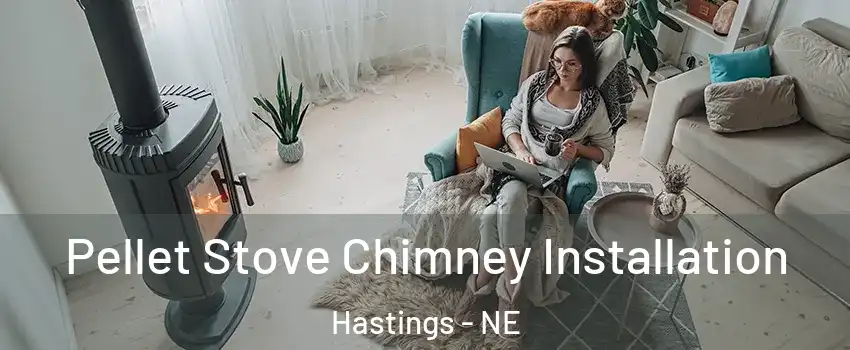  Pellet Stove Chimney Installation Hastings - NE
