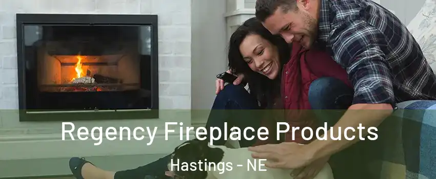  Regency Fireplace Products Hastings - NE