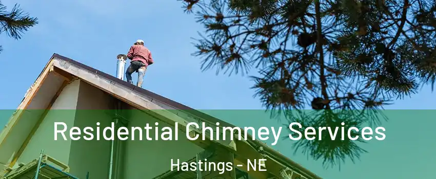  Residential Chimney Services Hastings - NE