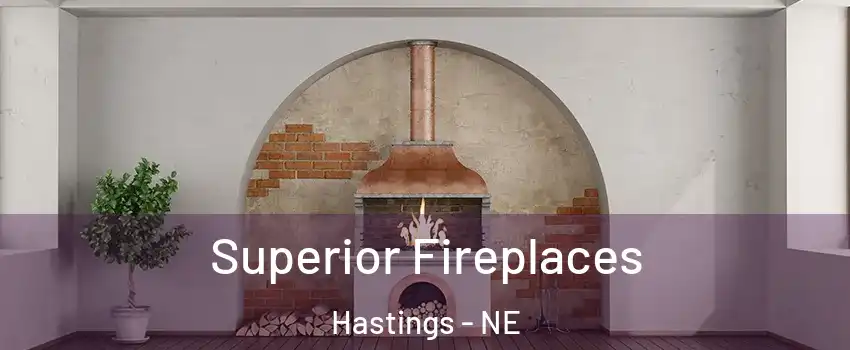  Superior Fireplaces Hastings - NE