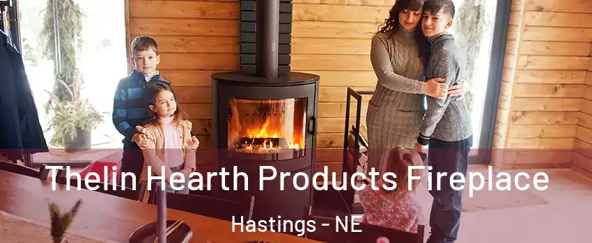  Thelin Hearth Products Fireplace Hastings - NE