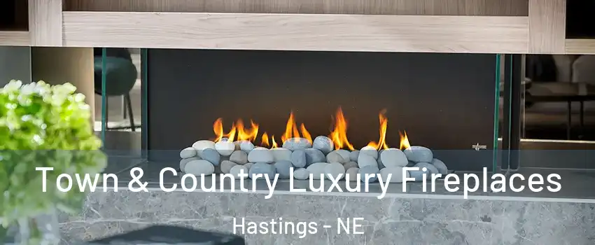  Town & Country Luxury Fireplaces Hastings - NE