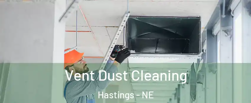  Vent Dust Cleaning Hastings - NE